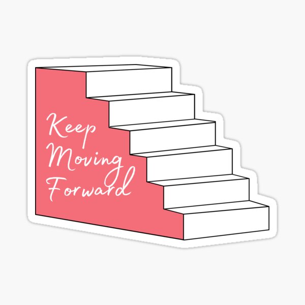 Keep Moving Forward Stairs Glossy Sticker