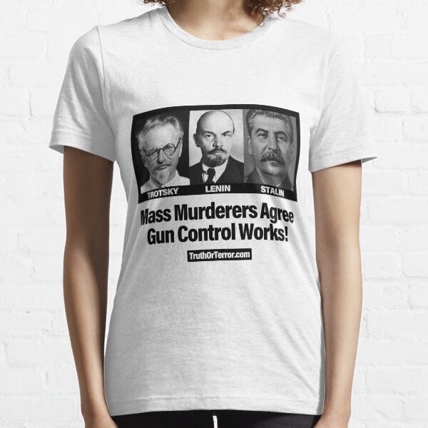 Mass Murderers Agree. Gun Control Works! Essential T-Shirt