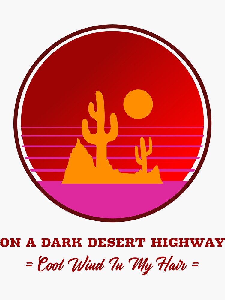 "On A Dark Desert Highway Cool Wind In My Hair Quote Music Eagles Band Hotel California Inspired
