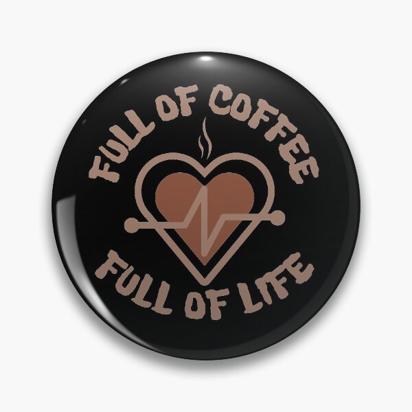 Item preview, Full Of Coffee And Full Of Life designed and sold by thecooltable.