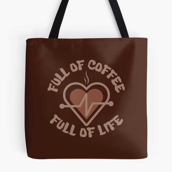 Item preview, Full Of Coffee And Full Of Life designed and sold by thecooltable.