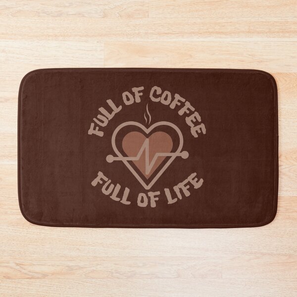 Item preview, Full Of Coffee And Full Of Life designed and sold by thecooltable.