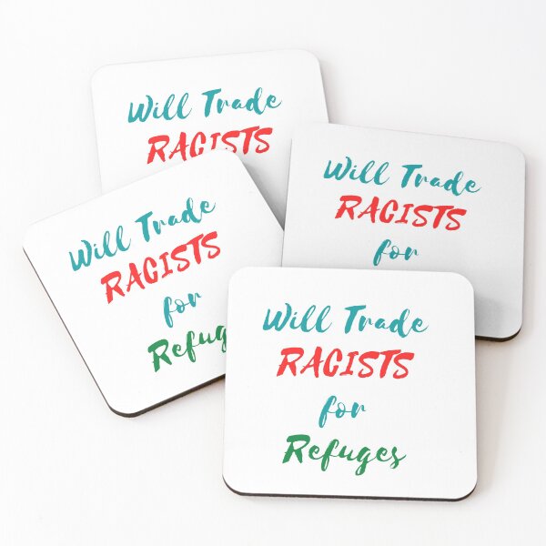 Item preview, Will trade racists for Refuges designed and sold by akash72.