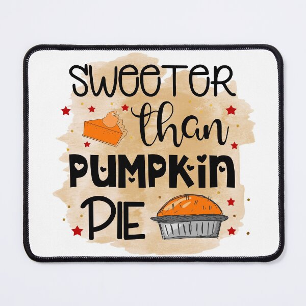 Item preview, Sweeter than Pumpkin Pie Thanksgiving- Fall Thanksgiving Gifts designed and sold by younghopes.
