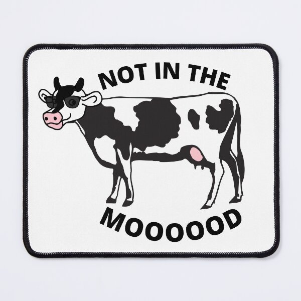 Item preview, COWS JUST A GIRL WHO LOVES COWS NOT IN THE MOOOOD designed and sold by wildwhimsical.