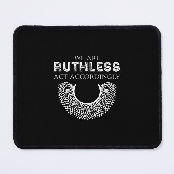 Item preview, We Are Ruthless Now Act Accordingly designed and sold by iesingc.