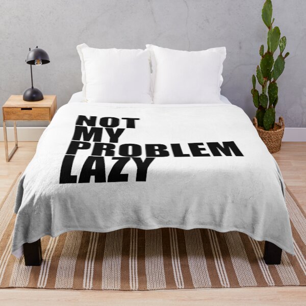 Item preview, Not my problem lazy - this is not my problem, I'm lazy designed and sold by emm-j.