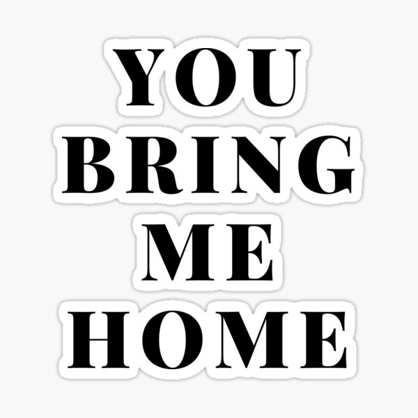 you-bring-me-home-collection-sticker-for-sale-by-beamershop-redbubble