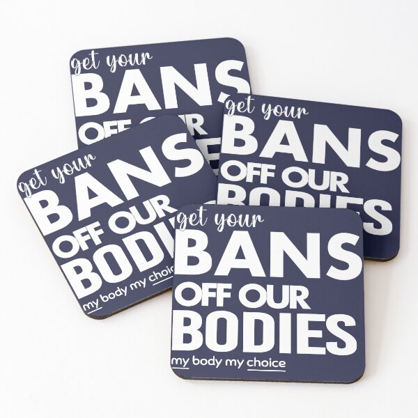 Item preview, Get Your Bans Off Our Bodies, Protect Roe V Wade, Womens Rights, Pro Choice, abortion, reproductive rights designed and sold by MiSou Shop.