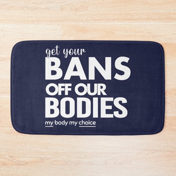 Item preview, Get Your Bans Off Our Bodies, Protect Roe V Wade, Womens Rights, Pro Choice, abortion, reproductive rights designed and sold by MiSou Shop.
