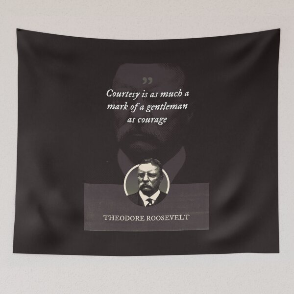 Item preview, Theodore Roosevelt - Courtesy is as much a mark of a gentleman as courage designed and sold by Syahrasi.
