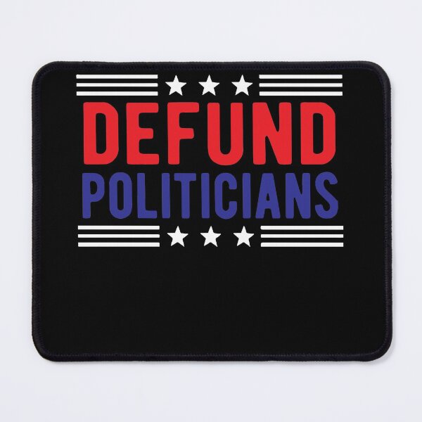Item preview, Defund the Politicians, Defund the hill, Defund Politicians, Power fulitical Statement, White House, Libertarians designed and sold by KaraSisson.