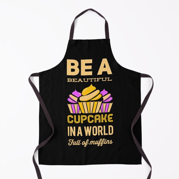 Item preview, Be A Beautiful Cupcake In A World Full Of Muffins | Motivational Baker designed and sold by Dancing Dolphin Crafts.