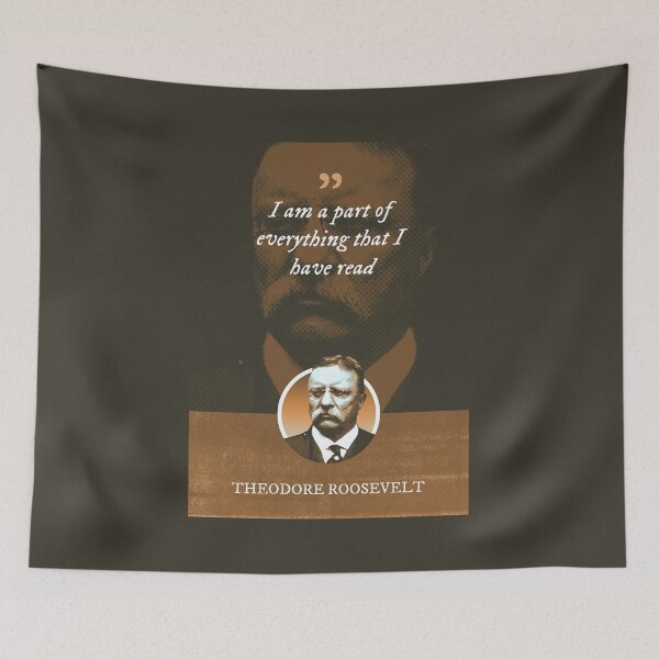 Item preview, Theodore Roosevelt - I am a part of everything that I have read designed and sold by Syahrasi.