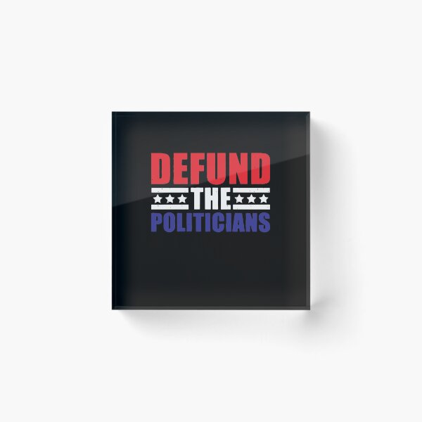 Item preview, Defund the Politicians, Power fulitical Statement, Political Protest, Defund media designed and sold by KaraSisson.