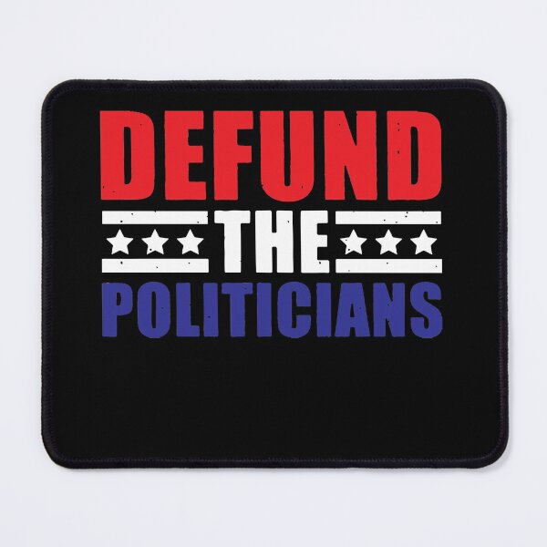 Item preview, Defund the Politicians, Power fulitical Statement, Political Protest, Defund media designed and sold by KaraSisson.