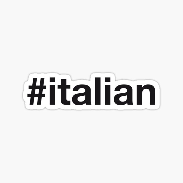ITALIAN Hashtag Sticker