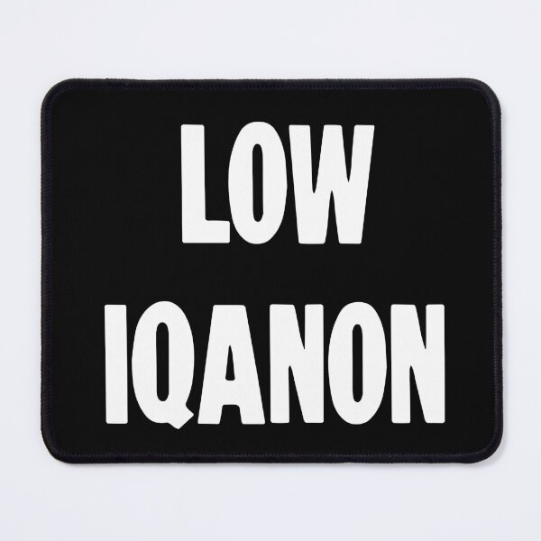 Item preview, Low IQAnon designed and sold by Good-Looking Corpse.