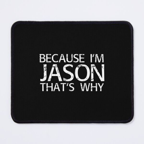 Item preview, Because I'M Jason That'S Why Fun Funny Gift Idea designed and sold by bentwellmean.