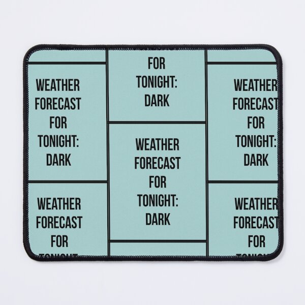 Item preview, Funny Weather Weather Forecast For Tonight_ Dark - Funny designed and sold by CordeyIgnacio.
