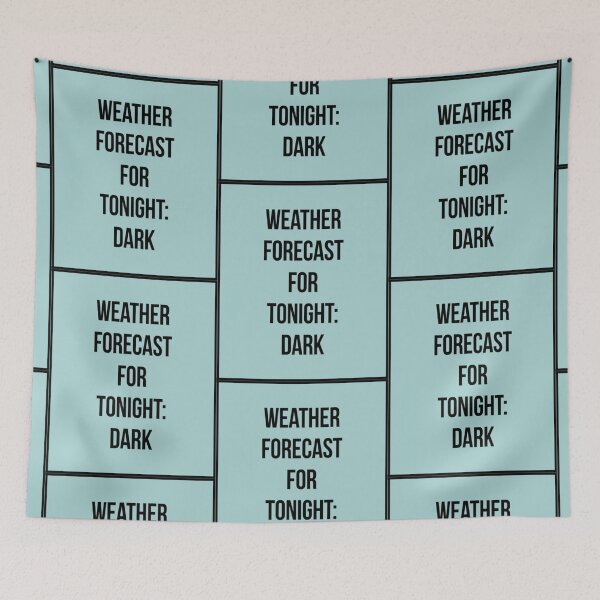 Item preview, Funny Weather Weather Forecast For Tonight_ Dark - Funny designed and sold by CordeyIgnacio.