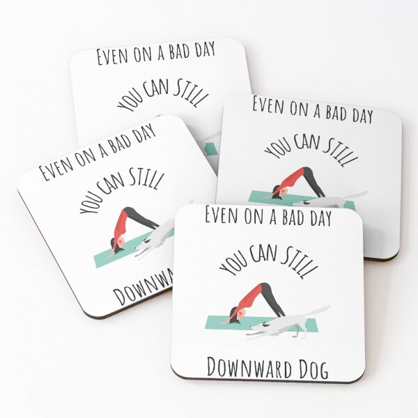 Item preview, Even on A Bad Day You Can Still Downward Dog designed and sold by ZenRebelDesigns.