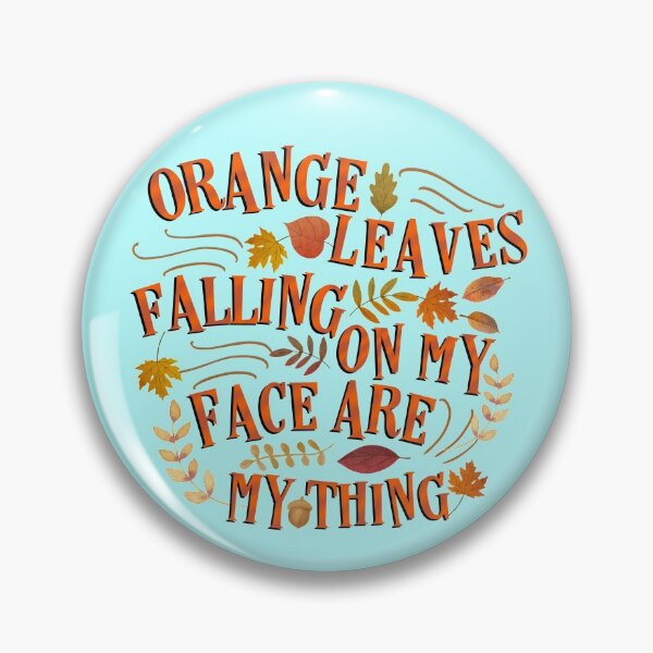 Item preview, Orange Leaves Falling On My Face Are My Thing , I Love Fall designed and sold by MJDezigns.