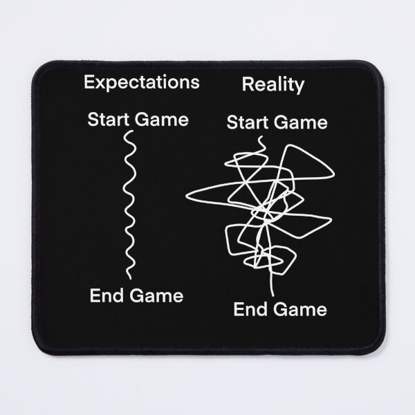 Item preview, Start Game Endgame Expectations Reality White Font designed and sold by Lozzie Eliza Designs.