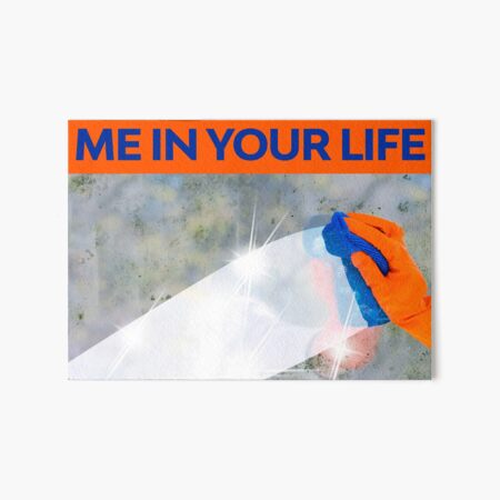 ME IN YOUR LIFE MEME - Desing Art Board Print