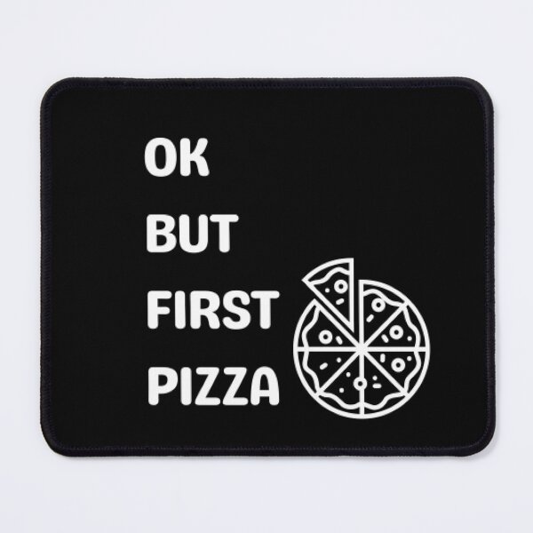 Item preview, Ok But First Pizza designed and sold by Sadhvika.