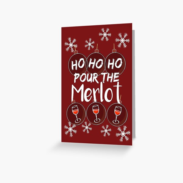 HoHoHo Pour The Merlot Greeting Card