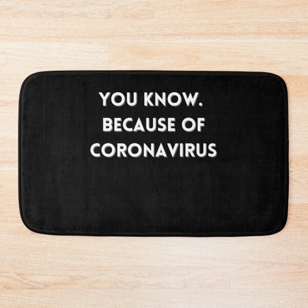 Item preview, You know because of Corona Virus Excuse designed and sold by Peter Stawicki.