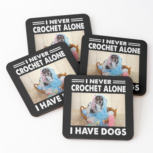 Item preview,  Never Crochet Alone Have Dogs designed and sold by suzanso.