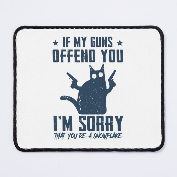 Item preview, If My Guns Offend You I’m Sorry, Funny Gunner, Cat Holding Gun designed and sold by Claytonstore.