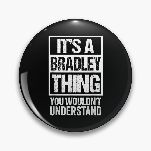 Item preview,  Bradley Thing Wouldnt Understand Surname Name designed and sold by rubysheila.