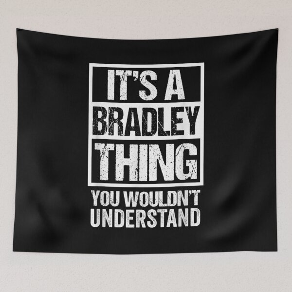Item preview,  Bradley Thing Wouldnt Understand Surname Name designed and sold by rubysheila.