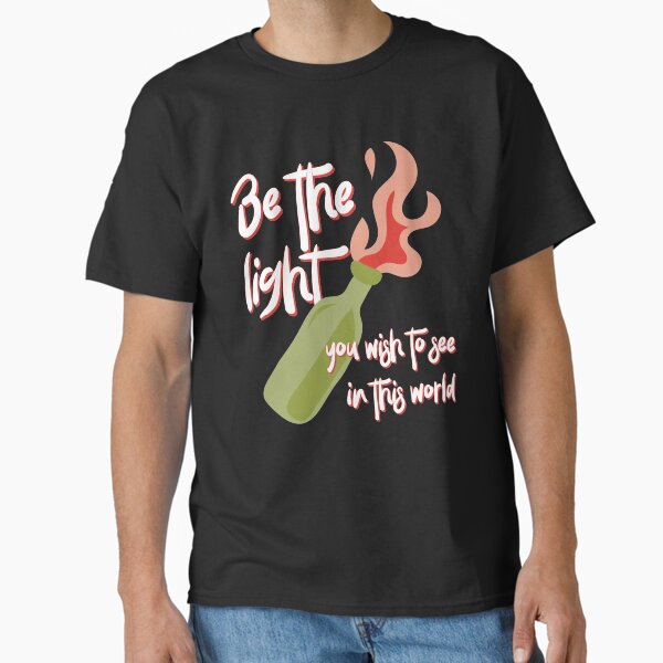 Item preview, Be the Light You Wish to See in This World molotov cocktail activist  designed and sold by Good-Politics.