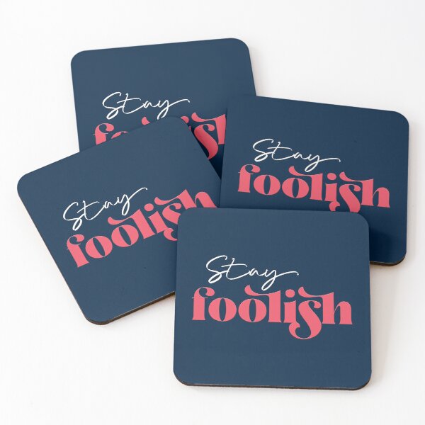 Item preview, Stay foolish designed and sold by squishyrainbow.