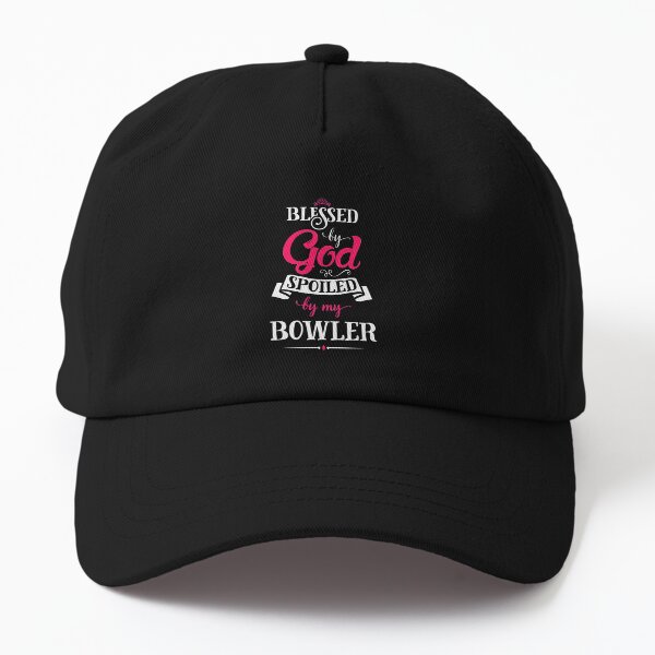 Blessed By God Spoiled By Bowler Dad Hat
