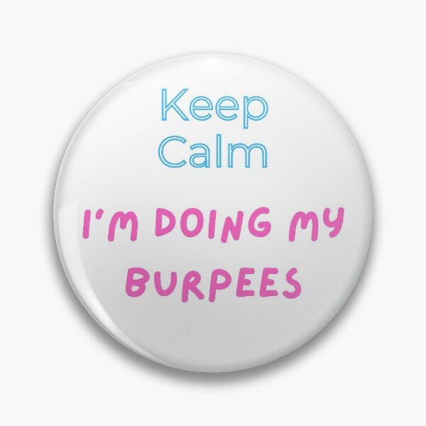 Item preview, Keep Calm I'm Doing My Burpees | Sorry Said Burpees designed and sold by D-Shirt-More.