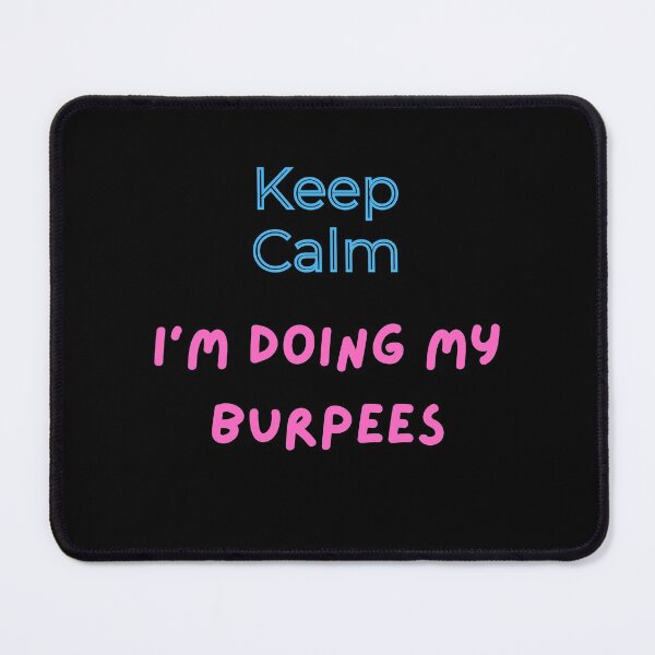Item preview, Keep Calm I'm Doing My Burpees | Sorry Said Burpees designed and sold by D-Shirt-More.