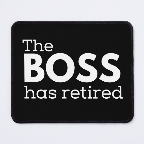 Item preview, The Boss Has Retired Funny Slogan Design Gift designed and sold by Viral-Style.