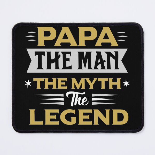 Item preview, Papa the man the myth and legend designed and sold by Montero17.