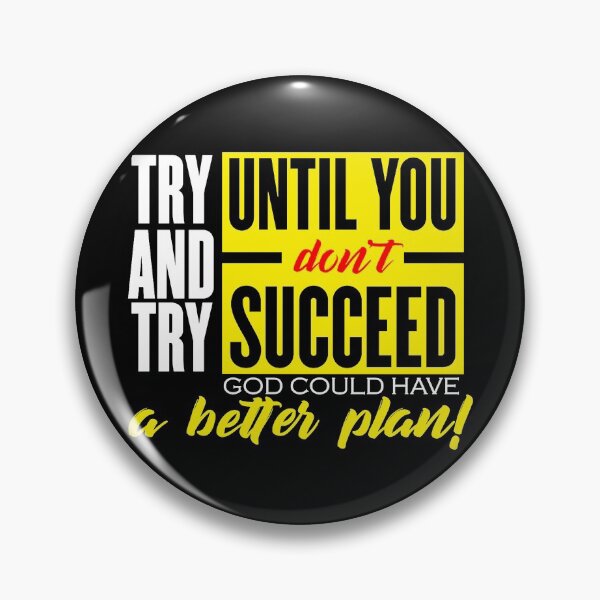 Item preview, Try and Try until God has a better plan designed and sold by lapaz.