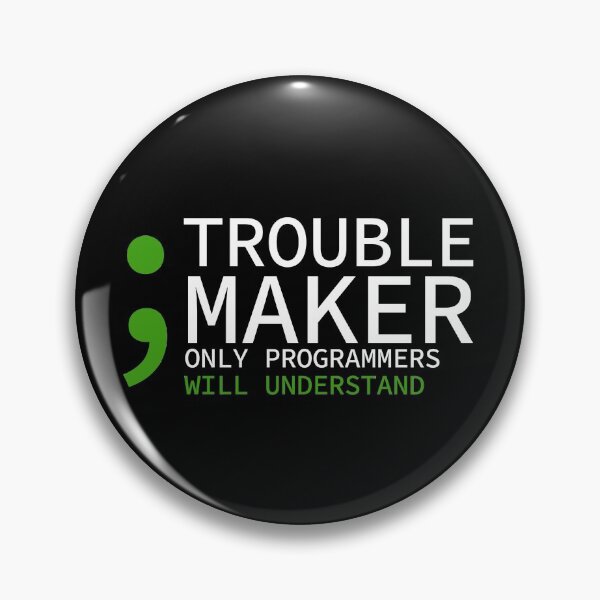 Item preview, Semicolon Trouble Maker Only Programmers Will Understand designed and sold by yoshra.