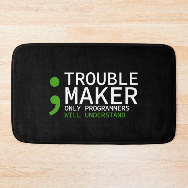 Item preview, Semicolon Trouble Maker Only Programmers Will Understand designed and sold by yoshra.