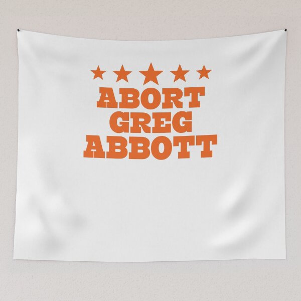 Item preview, Abort Greg Abbott Texas designed and sold by larykingshop.
