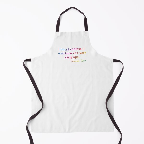 Item preview, Quote. Groucho Marx: I must confess, I was born at a very early age. designed and sold by IuriiVlasenko.
