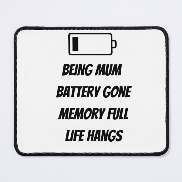 Item preview, being mum battery gone memory full life hangs designed and sold by ElektraStark.