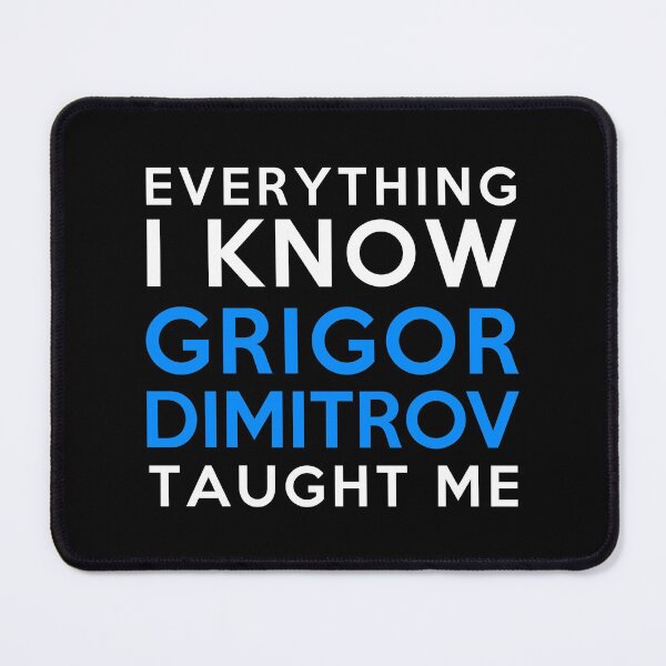 Item preview, Everything I know - Grigor Dimitrov designed and sold by 2Girls1Shirt.